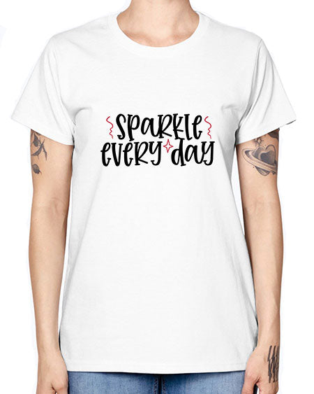 Sparkle every day design Style 220# - beauty - fashion -  Missy T-Shirt