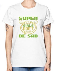 Super girls dont be sadd 245# - cartoon super hero -  Missy T-Shirt