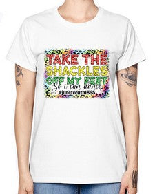 Take The Shackles Off My Feet Juneteenth 34# - black juneteenth -  Missy T-Shirt
