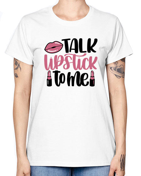 Talk Lipstick To Me Style 15# - beauty - fashion -  Missy T-Shirt