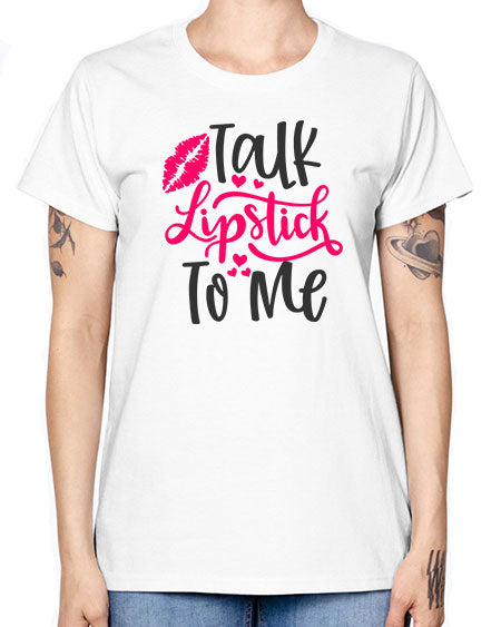 Talk Lipstick To Me Style 217# - beauty - fashion -  Missy T-Shirt