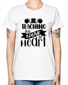 Teaching Is A Work Of Heart Style 1479# - teacher -  Missy T-Shirt