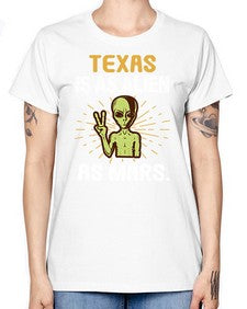 Texas is as alien as mars 39# - ufo -  Missy T-Shirt