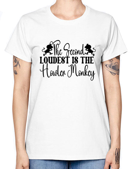 The second loudest is the  - monkey -  Missy T-Shirt