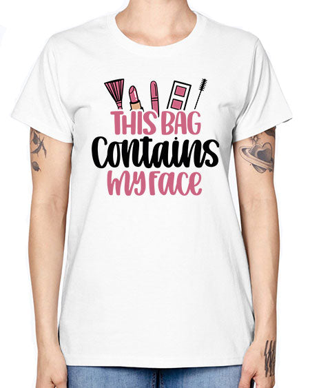 This Bag Contains My Face Style 14# - beauty - fashion -  Missy T-Shirt