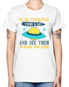 We do stigmatise teens a alot 43# - ufo -  Missy T-Shirt