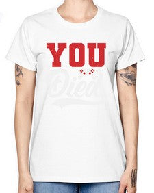 YOU DIED 56# - video games -  Missy T-Shirt