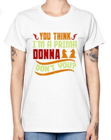 You think Im a prima donna dont you 173# - chess -  Missy T-Shirt