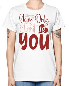 Your Only Limit Is You Style 54# - motivation -  Missy T-Shirt