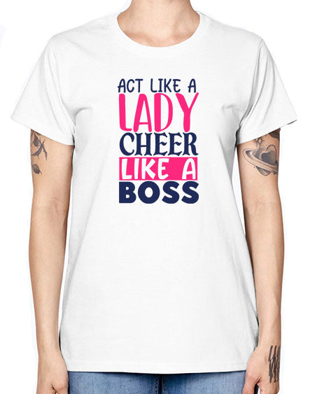 act like a lady cheer like a boss 1747# - cheer -  Missy T-Shirt