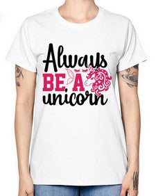 always be a unicorn 10# - unicorn -  Missy T-Shirt