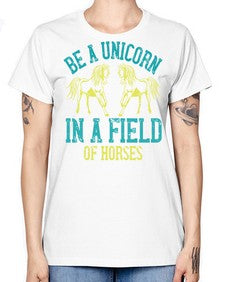 be a unicorn in a field of horses Style 12# - horse -  Missy T-Shirt