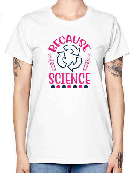 because science 280# - general science -  Missy T-Shirt