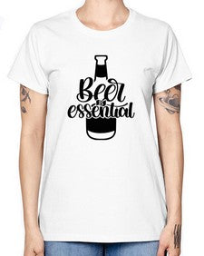 beer is essential 650# - beer -  Missy T-Shirt