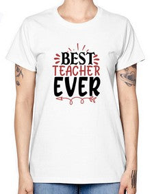 best teacher ever Style 79# - teacher -  Missy T-Shirt