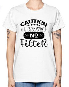 caution i have no filter 325# - sarcastic -  Missy T-Shirt
