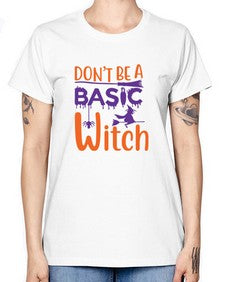 dont be a basic witch 45# - witch -  Missy T-Shirt