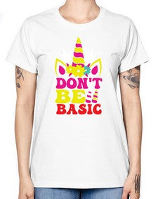 dont be basic 94# - unicorn -  Missy T-Shirt