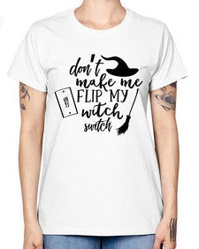 dont make me flip my witch switch 44# - witch -  Missy T-Shirt