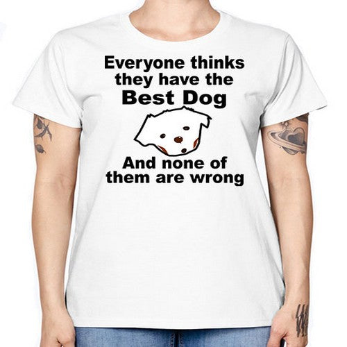 everyone thinks they have the best dog - dogs -  Missy T-Shirt
