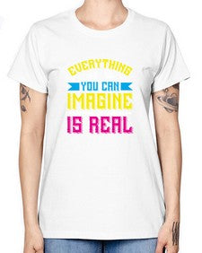 everything you can imagine is real 130# - unicorn -  Missy T-Shirt