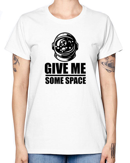 give me some space 34# - space -  Missy T-Shirt