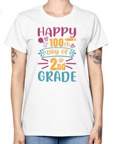 happy one hundredth day of second grade 249# - second grade -  Missy T-Shirt