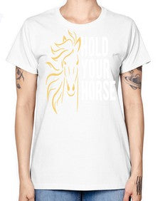 hold your horse Style 5# - horse -  Missy T-Shirt