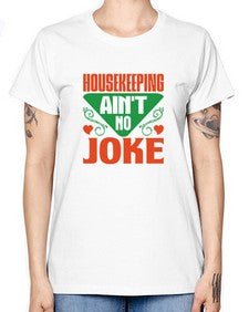 housekeeping aint no joke Style 178# - cleaner -  Missy T-Shirt