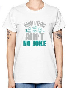 housekeeping aint no joke Style 179# - cleaner -  Missy T-Shirt