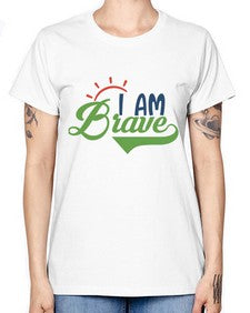 i am brave Style 108# - motivation -  Missy T-Shirt