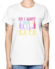 i want beer ayes ba cb 250# - beer -  Missy T-Shirt