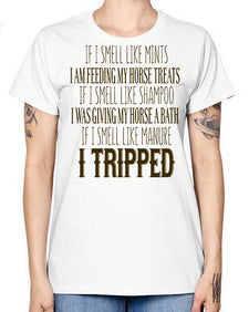 if i smell like mints i am feeding my horse treats - horse -  Missy T-Shirt