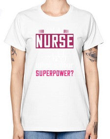 im a nurse whats your superpower Style 225# - nurse -  Missy T-Shirt