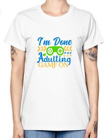 im done adulting game on 27# - video games -  Missy T-Shirt