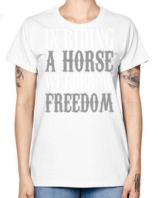 in riding a horse we borrow freedom - horse -  Missy T-Shirt