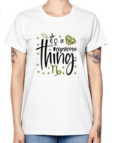 its a Capricorn thing 265# - capricorn -  Missy T-Shirt