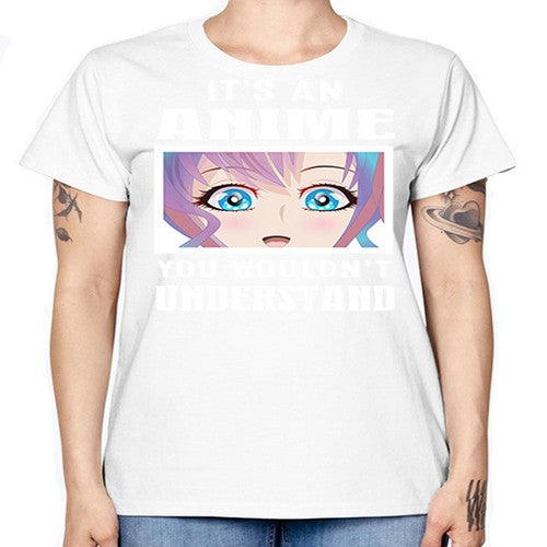 its an anime you wouldnt understand251# - anime -  Missy T-Shirt