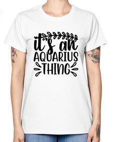 its an aquarius thing 275# - aquarius -  Missy T-Shirt