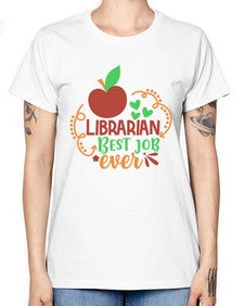 librarian best job ever 473# - librarian -  Missy T-Shirt
