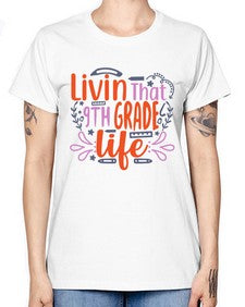livin that nineth garde life 497# - nineth grade -  Missy T-Shirt
