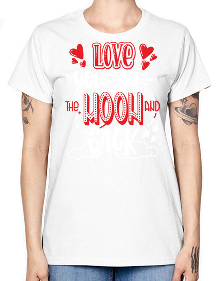 love you to the moon and back 4# - moon -  Missy T-Shirt
