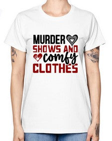 murder shows and comfy clothes 944# - true crime -  Missy T-Shirt