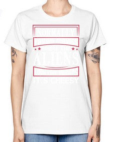 normally i avoid movies where aliens look human 35# - ufo -  Missy T-Shirt