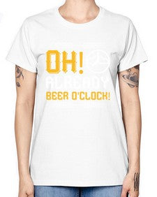 oh already beer oclock 1454# - beer -  Missy T-Shirt