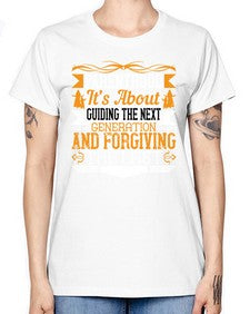parenthoodits about guiding the next generation and forgiving the last 529# - parents day -  Missy T-Shirt