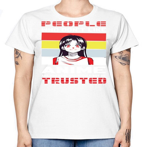 people who dont like anime are not to be trusted273# - anime -  Missy T-Shirt