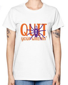 quit your witchin 32# - witch -  Missy T-Shirt