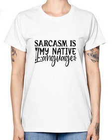 sarcasm is my native language 80# - sarcastic -  Missy T-Shirt