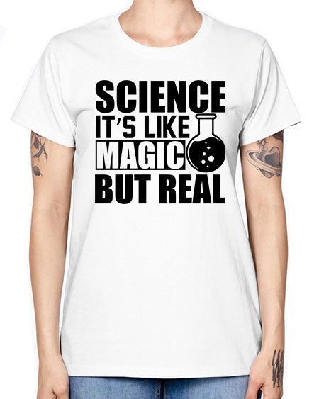 science it s like magic but real 84# - general science -  Missy T-Shirt